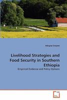Livelihood Strategies and Food Security in Southern Ethiopia: Empirical Evidence and Policy Options 3639289692 Book Cover