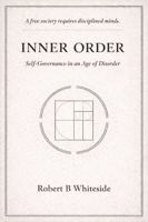 Inner Order: Self-Governance in an Age of Disorder B0GVQ7FJQH Book Cover