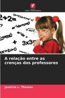 A relação entre as crenças dos professores (Portuguese Edition) 6209371264 Book Cover