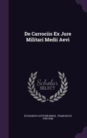 De Carrociis Ex Jure Militari Medii Aevi... 1277024375 Book Cover