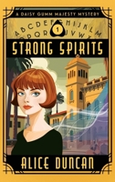 Strong Spirits: A Historical Cozy Mystery (Daisy Gumm Majesty Mystery) 1644577968 Book Cover