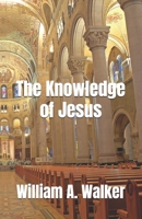 The Knowledge of Jesus 1530071461 Book Cover