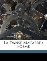 La danse macabre: poème 1173140794 Book Cover