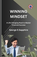 Winning Mindset: A Life Changing Road to Master Financial Success B0CSMWVHML Book Cover