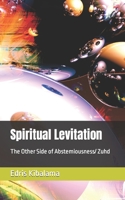 Spiritual Levitation: The Other Side of Abstemiousness/ Zuhd B09W74H55J Book Cover