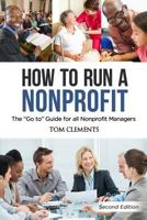 How to Run a Nonprofit: The Go to Guide for all Nonprofit Managers 1547043288 Book Cover