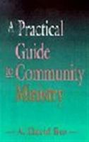 A Practical Guide to Community Ministry 0664254055 Book Cover