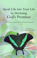Speak Life into Your Life by Declaring God’s Promises 1692830406 Book Cover