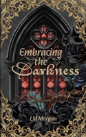 Embracing the Darkness 1918660107 Book Cover