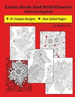 Exotic Birds And Wild Flowers: Coloring Book For Adults Paperback Fun for ages 12 and above B0C52H4BC4 Book Cover