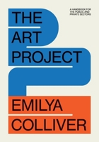 The Art Project: A handbook for the public and private sectors 1922764760 Book Cover