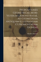 Propositiones Geometricae, More Veterum Demonstratae, Ad Geometriam Antiquam Illustrandam Et Promovendam Idoneae 1021683426 Book Cover