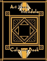 Art Deco Mandala Coloring Book: Art Deco Mandala Patterns To Color: 25 Unique Designs: 8.5" x 11" B08BV7JF7V Book Cover
