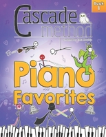 Cascade Method Piano Favorites Book 1 by Tara Boykin: A Collection of Universal and Popular Piano Favorites that Everyone Loves to Play on the Piano ... for Older Beginner Students (Ages 8 and Up) B08HT86WHY Book Cover