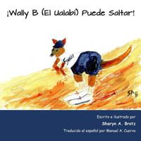 ! Wally B (El Ualabi) Puede Saltar! 1500184225 Book Cover
