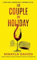 The Couple on Holiday: A completely addictive and gripping psychological thriller with a heart-stopping twist 1739227875 Book Cover