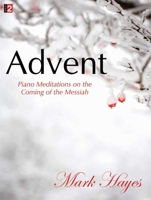 Advent: Piano Meditations on the Coming of the Messiah 1429120401 Book Cover