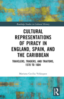 Cultural Representations of Piracy in England, Spain, and the Caribbean 0367693569 Book Cover