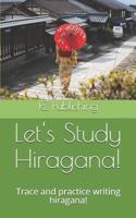 Lets Study Hiragana!: Trace and practice writing hiragana! Conveniently sized book for on the go! 1076918980 Book Cover