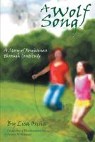 A Wolf Song: A Story of Forgiveness Through Gratitude 1452585903 Book Cover