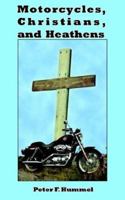 Motorcycles, Christians, and Heathens 1420882732 Book Cover