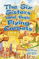 The Six Sisters and Their Flying Carpets 0979410479 Book Cover