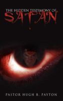The Hidden Testimony Of Satan 143431295X Book Cover