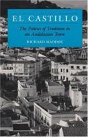 El Castillo: The Politics of Tradition in an Andalusian Town 0252063392 Book Cover