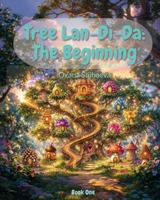 Tree Lan-Di-Da: The Beginning (Tree Lan-Di-Da Universe) B0GX7Y3Q87 Book Cover