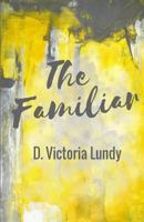 The Familiar 1986609480 Book Cover