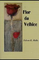 Flor Da Velhice 8590505448 Book Cover
