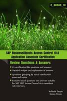 SAP BusinessObjects Access Control 10.0 Application Associate Certification: [Review Questions & Answers] 1481279157 Book Cover