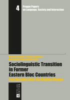 Sociolinguistic Transition in Former Eastern Bloc Countries: Two Decades after the Regime Change 3631662726 Book Cover