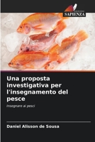 Una proposta investigativa per l'insegnamento del pesce: Insegnare ai pesci B0CH28JLR3 Book Cover