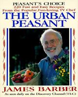 The Urban Peasant: Quick & Simple Cookbook 0969414404 Book Cover
