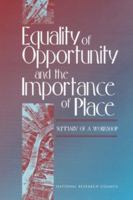 Equality of Opportunity and the Importance of Place: Summary of a Workshop 0309084679 Book Cover