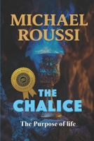 The Chalice: The Purpose of Life (Master Edition) B0FG77VBJ8 Book Cover