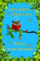 Grandmas Treasures Rhymes, Poems and Jingles 1304915670 Book Cover