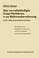 Das Vervollstandigte Cross-Verfahren in Der Rahmenberechnung: Die Berechnung Biegefester Tragwerke Nach Der Methode Des Momentenausgleichs 3642490026 Book Cover