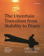 The Uncertain Transition from Stability to Peace 1442240555 Book Cover