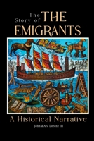 The Story of the Emigrants: A Historical Narrative B0C9S8SSWQ Book Cover