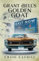 Grant Bell's Golden Goat 1734595787 Book Cover