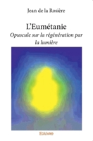L'Eumétanie: Opuscule sur la régénération par la lumière (French Edition) 2334004030 Book Cover