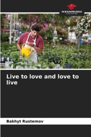Live to love and love to live 6204096559 Book Cover