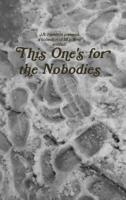This One's for the Nobodies 035956044X Book Cover