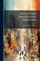 Population, Immigration, Irrigation 1286309891 Book Cover