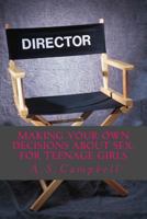 Making your own decisions about sex: for teenage girls 149238397X Book Cover