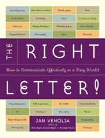 The Right Letter: How to Communicate Effectively in a Busy World (Right!) 1580086357 Book Cover