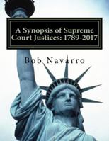 A Synopsis of Supreme Court Justices: 1789-2017 198174083X Book Cover
