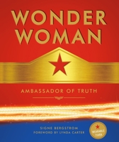 Wonder Woman: Ambassador of Truth 0062692933 Book Cover